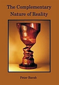The Complementary Nature of Reality (Paperback)