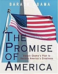 The Promise of America: Barack Obamas Plan to Restore Americas Greatness (Paperback)