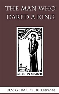 The Man Who Dared a King (Paperback)