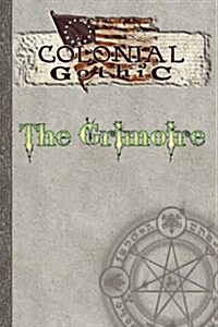 Colonial Gothic: The Grimoire (Paperback)