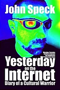 Yesterday on the Internet: Diary of a Cultural Warrior (Paperback)