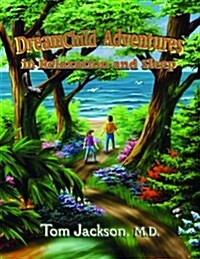 Dreamchild Adventures in Relaxation and Sleep (Paperback)