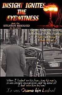 Insight Ignites the Eyewitness, Book One, Situation Resolved... (Paperback)