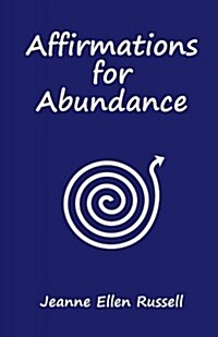 Affirmations for Abundance: How to Create Wealth with Words (Paperback)