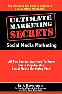 Ultimate Marketing Secrets: Social Media Marketing (Paperback)
