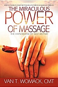 The Miraculous Power of Massage (Paperback)