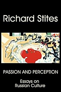 Passion and Perception: Essays on Russian Culture (Paperback)