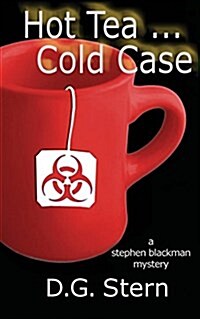 Hot Tea...Cold Case: A Stephen Blackman Mystery (Paperback)