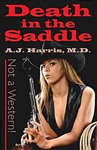 Death in the Saddle, Not a Western (Paperback)
