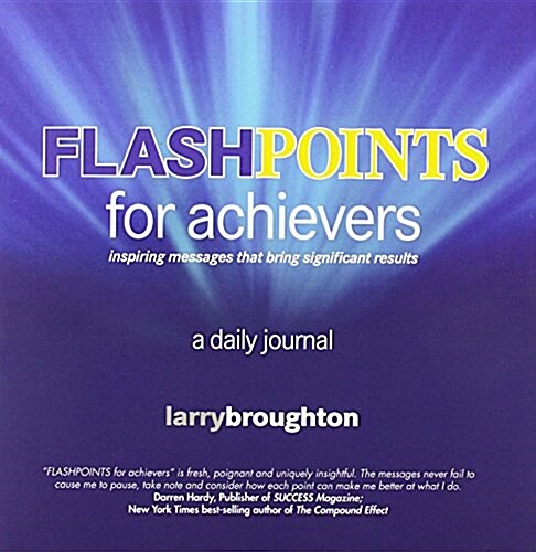 Flashpoints for Achievers: Inspiring Messages That Bring Significant Results. a Daily Journal (Paperback)