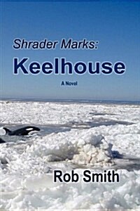 Shrader Marks: Keelhouse (Paperback)