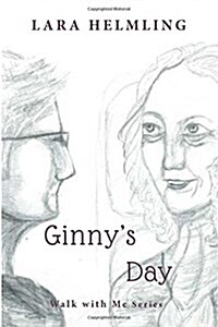 Ginnys Day: Walking with the Elderly (Paperback)