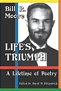 Lifes Triumph: A Lifetime of Poetry (Paperback)