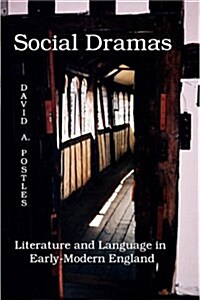 Social Dramas: Literature and Language in Early-Modern England. (Paperback)