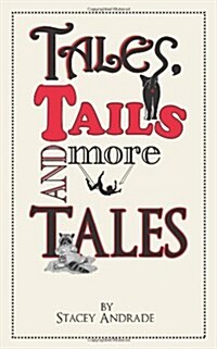 Tales, Tails and More Tales (Paperback)