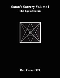 Satans Sorcery Volume I: The Eye of Satan (Paperback)