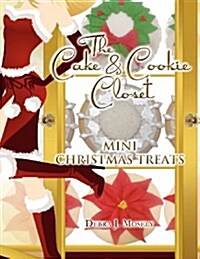 The Cake & Cookie Closet: Mini Christmas Treats (Paperback)