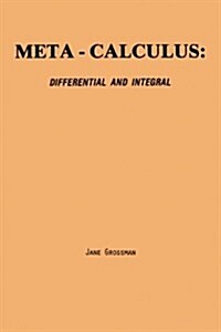 Meta-Calculus: Differential and Integral (Paperback)