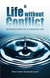 Life Without Conflict Introduction to a Winning Life (Paperback)