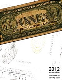 Hawaii Overprint Currency Catalog (2012 Survey Edition) (Paperback)