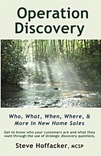 Operation Discovery: Who, What, When, Where, & More in New Home Sales (Paperback)
