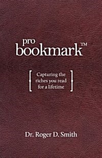 Probookmark: Capturing the Riches You Read for a Lifetime (Paperback)