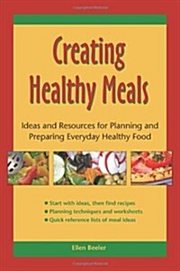 Creating Healthy Meals (Paperback)