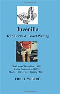 Juvenilia: Teen Books and Travel Writing (Paperback, 2, 2017, 1st 2009)