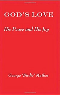 Gods Love: His Peace and His Joy (Paperback)