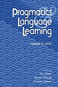 Pragmatics and Language Learning Volume 13 (Paperback)