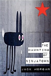 The Haunting of Ninjatown (Paperback)
