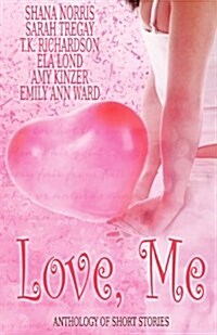 Love, Me: Anthology of Short Stories (Paperback)