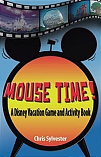 Mouse Time!: A Disney Vacation Game and Activity Book (Paperback)