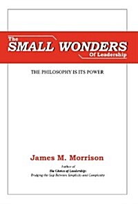 The Small Wonders of Leadership (Hardcover)