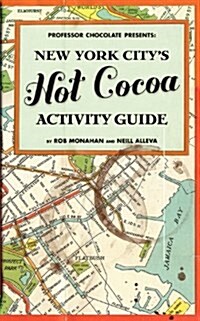 Professor Chocolate Presents: New York Citys Hot Cocoa Activity Guide (Paperback)