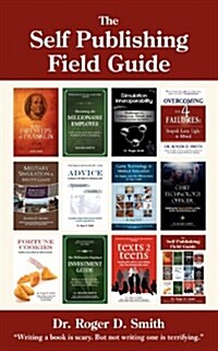 The Self Publishing Field Guide: A step-by-step guide to publishing and distributing your book (Paperback, 2)