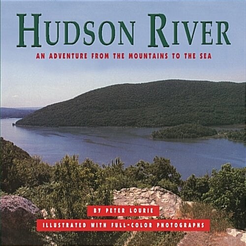Hudson River: An Adventure from the Mountains to the Sea (Paperback)