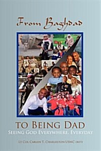 From Baghdad to Being Dad (Paperback)