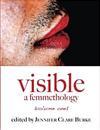 Visible: A Femmethology, Volume One (Paperback)