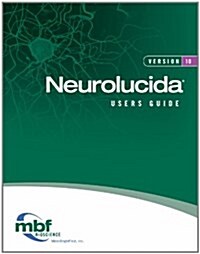 Neurolucida 10 Users Guide (Paperback)