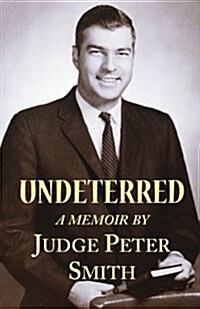 Undeterred: Memoirs of an Unusual Magistrate (Paperback)