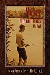 Mickey Life and Times (So Far) (Paperback)