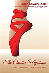 The Creative Mystique: From Red Shoe Frenzy to Love and Creativity (Paperback, 2, Revised)