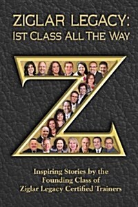 Ziglar Legacy: First Class All the Way (Paperback)