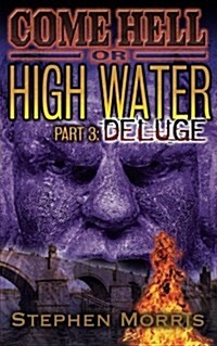 Come Hell or High Water, Part 3: Deluge (Paperback)