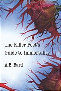 The Killer Poets Guide to Immortality (Paperback)