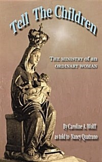 Tell the Children: The Ministry of an Ordinary Woman (Paperback)