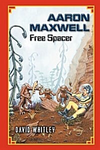 Aaron Maxwell: Free Spacer (Paperback)