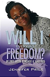 Will I Ever Find Freedom? (Paperback)