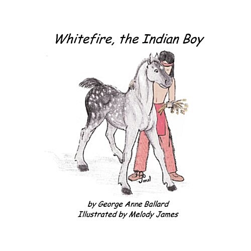 White Fire, the Indian Boy (Paperback)